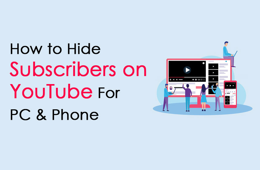 How to Hide Subscribers on YouTube For PC & Phone