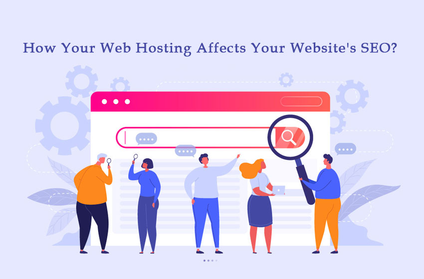 How Your Web Hosting Affects Your Website's SEO?